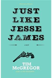 Just Like Jesse James