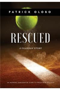 RESCUED, A Ugandan Story