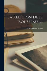Religion De J.j. Rousseau ......
