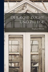 Rose Zucht Und Pflege