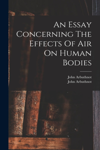 Essay Concerning The Effects Of Air On Human Bodies