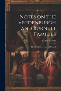 Notes on the Vredenburgh and Burnett Families