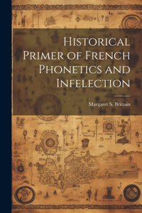 Historical Primer of French Phonetics and Infelection