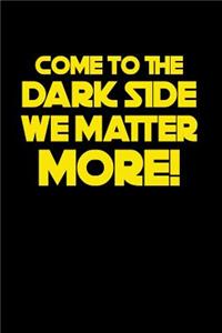 Dark Matter More