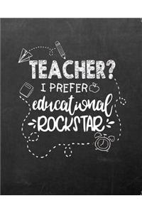 Teacher I Prefer Educational Rockstar Teacher's Planner and Organizer
