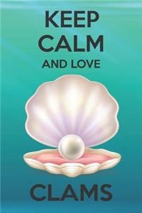 Keep Calm And Love Clams