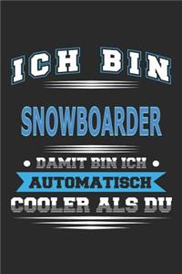 Ich bin Snowboarder Damit bin ich automatisch cooler als du