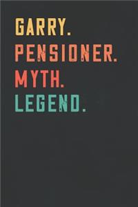 Garry. Pensioner. Myth. Legend.