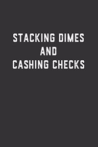 Stacking Dimes and Cashing Checks