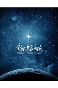 Keep It Simple - 2020 Daily Recovery Planner
