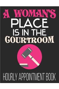A Woman's Place Is In The Courtroom Hourly Appointment Book