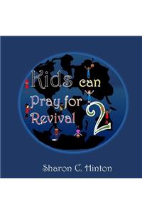 Kids Can Pray for Revival 2