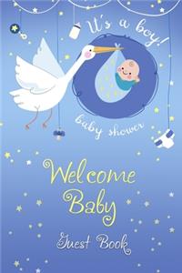 It's A Boy Welcome Baby Guest Book: Baby Shower Keepsake, Advice for Expectant Parents and BONUS Gift Log - Stork with Newborn Design Cover