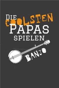 Die coolsten Papas spielen Banjo