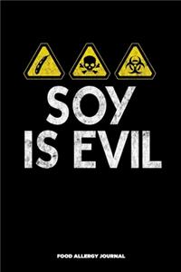 Soy is Evil Food Allergy Journal