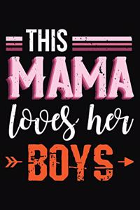 This Mama Loves Her Boys: Proud Mom Notebook 6x9 Blank Lined Journal Gift