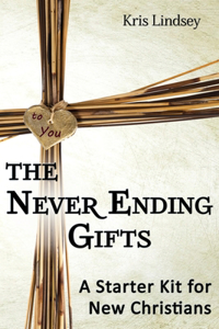 Never Ending Gifts: A Starter Kit for New Christians