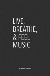 Live Breathe And Feel Music