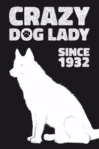 Crazy Dog Lady Since 1932