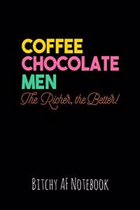 Coffee Chocolate Men the Richer the Better
