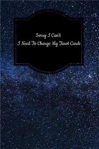 Sorry I Can't I Need to Charge My Tarot Cards