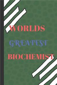 World's Greatest Biochemist