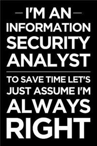 I'm an Information Security Analyst, to Save Time Let's Just Assume I'm Always Right