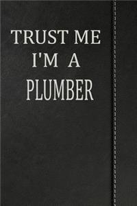 Trust Me I'm a Plumber