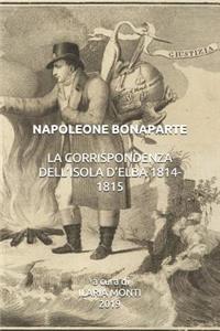 Napoleone Bonaparte La Corrispondenza Dell'isola d'Elba 1814-1815