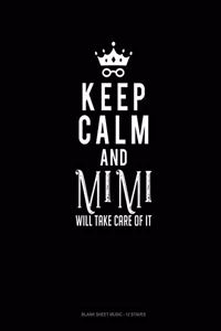 Keep Calm And Mimi Will Take Care Of It