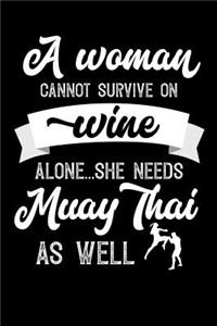 A Woman Cannot Survive On Wine Alone She Needs Muay Thai As Well