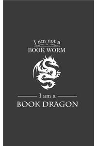 I'm Not A Book Worm I'm A Book Dragon
