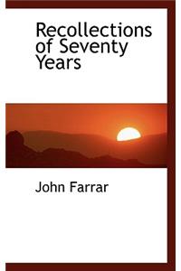 Recollections of Seventy Years