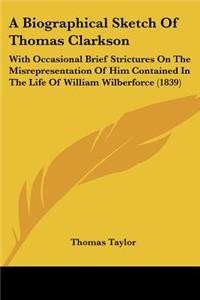 Biographical Sketch Of Thomas Clarkson
