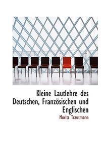 Kleine Lautlehre Des Deutschen, Franz Sischen Und Englischen