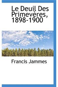 Le Deuil Des Primev Res, 1898-1900