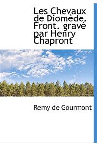 Les Chevaux de Diom de. Front. Grav Par Henry Chapront
