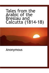 Tales from the Arabic of the Breslau and Calcutta (1814-18)