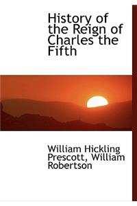 History of the Reign of Charles the Fifth