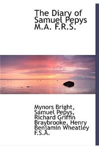 The Diary of Samuel Pepys M.A. F.R.S.