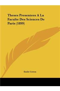 Theses Presentees A La Faculte Des Sciences De Paris (1899)