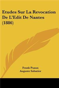 Etudes Sur La Revocation De L'Edit De Nantes (1886)
