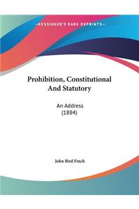 Prohibition, Constitutional And Statutory