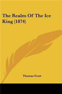 The Realm Of The Ice King (1874)