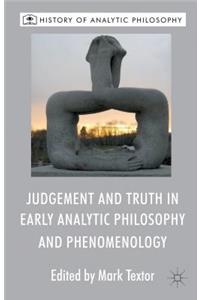 Judgement and Truth in Early Analytic Philosophy and Phenomenology