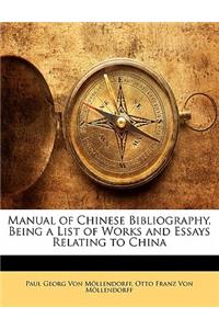Manual of Chinese Bibliography, Being a List of Works and Essays Relating to China