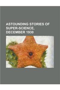Astounding Stories of Super-Science, December 1930