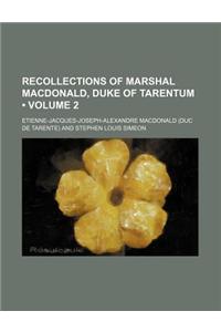 Recollections of Marshal MacDonald, Duke of Tarentum (Volume 2)
