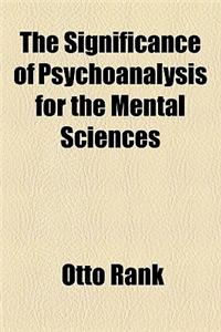 The Significance of Psychoanalysis for the Mental Sciences