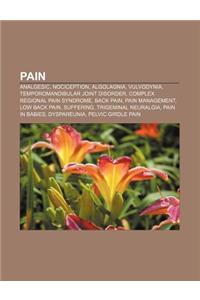 Pain: Analgesic, Nociception, Algolagnia, Vulvodynia, Temporomandibular Joint Disorder, Complex Regional Pain Syndrome, Back